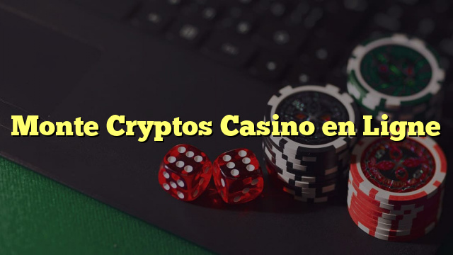 Monte Cryptos Casino en Ligne