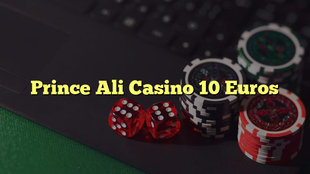 Prince Ali Casino 10 Euros