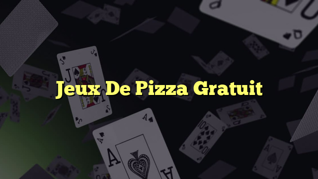 Jeux De Pizza Gratuit