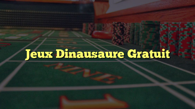 Jeux Dinausaure Gratuit