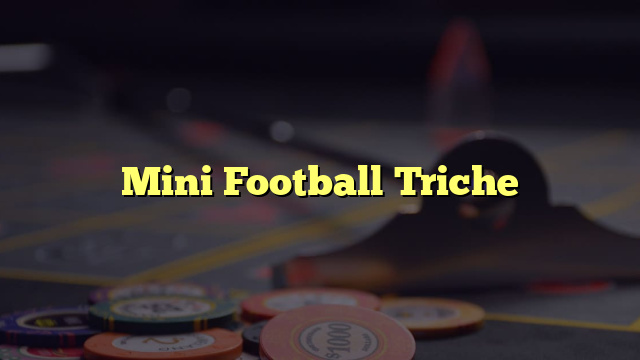 Mini Football Triche