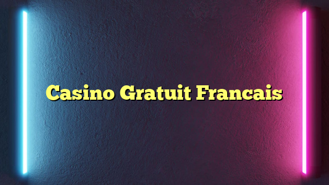 Casino Gratuit Francais