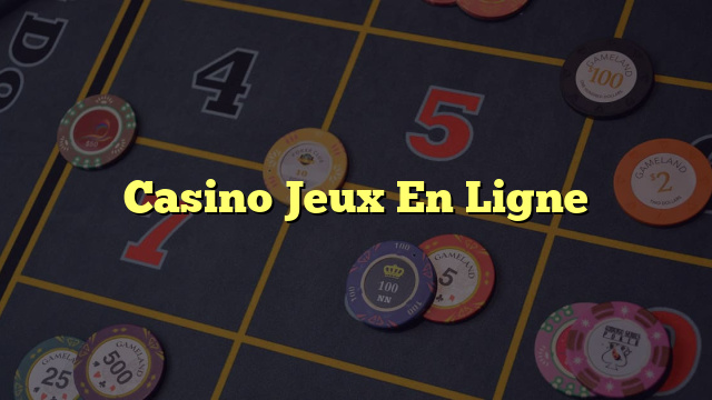 Casino Jeux En Ligne