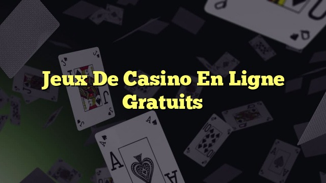 Jeux De Casino En Ligne Gratuits