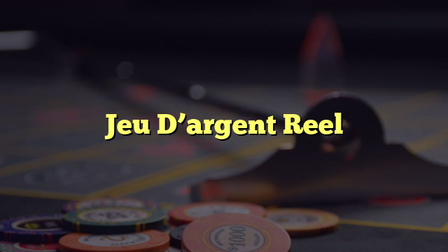 Jeu D’argent Reel