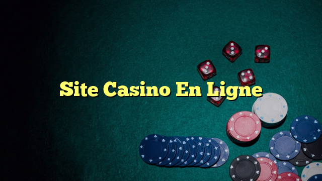 Site Casino En Ligne