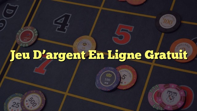 Jeu D’argent En Ligne Gratuit