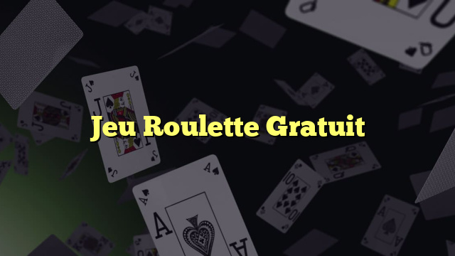 Jeu Roulette Gratuit