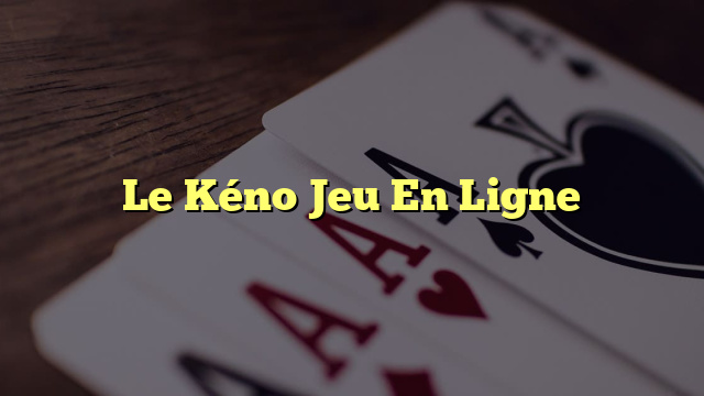 Le Kéno Jeu En Ligne