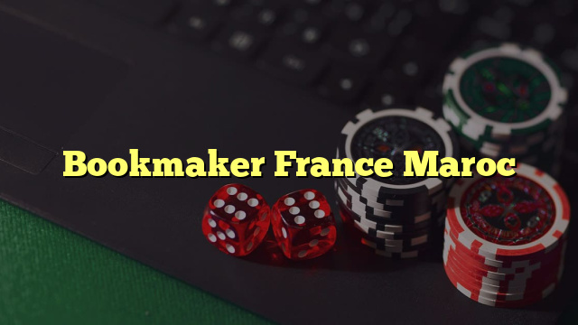 Bookmaker France Maroc