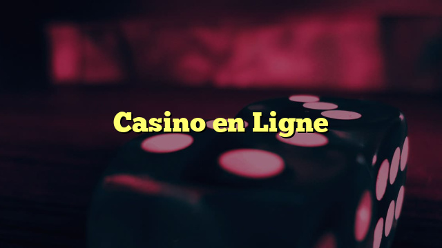 Casino en Ligne