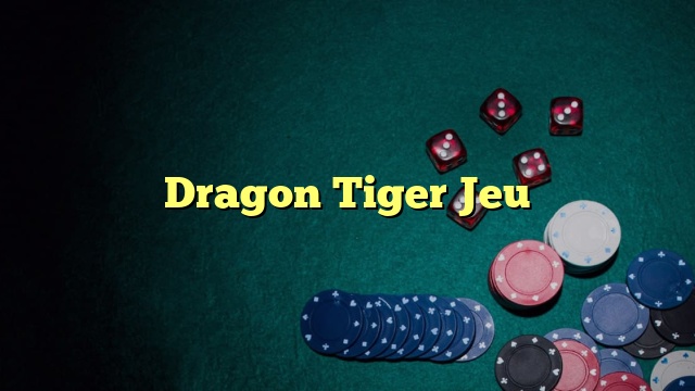 Dragon Tiger Jeu