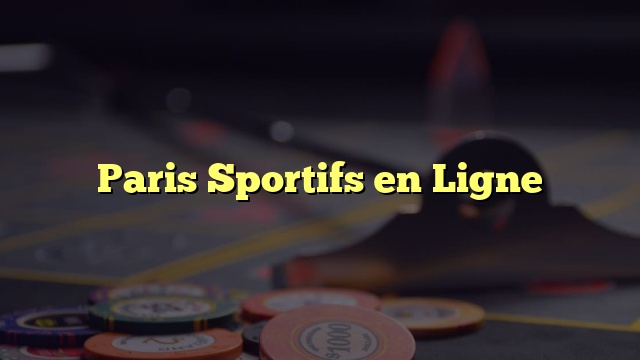 Paris Sportifs en Ligne