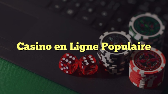 Casino en Ligne Populaire